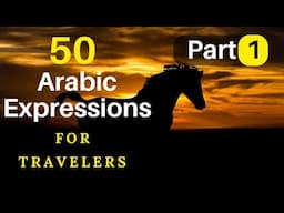 🌍 50 Must-Know Arabic Expressions for Travelers 🌍: (Part 1)