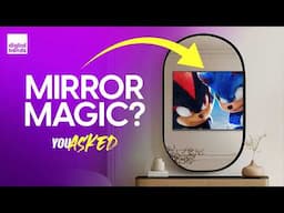 Why Your TV Looks Jaw-Dropping… in a Mirror | You Asked Ep. 77