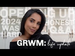 GRWM Q&A: 2024 was a HARD year, life update, opening up, marriage and homeowner struggles