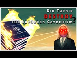 Did Turnip Change the New Lutheran Catechism?