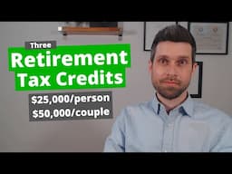 These 3 Retirement Tax Credits Equal Up To $50,000 Per Year In Retirement Income