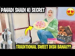 Pahadi Shadi Ki SECRET TRADITIONAL SWEET DISH jiske bina shadi adhuri hoti hai??😍Cooking In Village