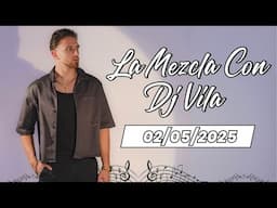 La Mezcla Con DJ Vila | Salsa, Bachata, Merengue, y Mas | 3 Horas en Vivo | 02/05/25 | Live DJ