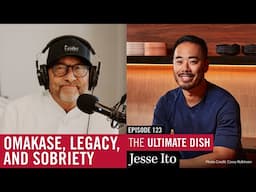 The Unstoppable Chef Jesse Ito: Omakase, Legacy, and Sobriety