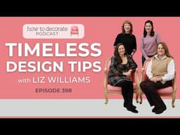 Timeless Design Tips with Liz Williams | Ep. 398