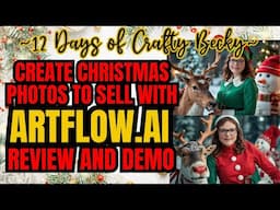 Creating Christmas Photos to Sell with Artflow.AI Review and Demo | Crafty Becky Tutorials