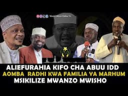 ALIEFURAHIA KIFO CHA ABUU IDD AOMBA RADHI KWA FAMILIA NA MASHEIKH KWA UJUMLA MSIKILIZE AKIOMBA RADHI