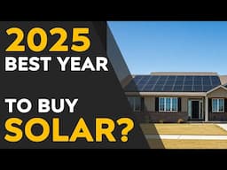 Is 2025 the BEST TIME to Purchase Solar? | Low Cost Solar Power