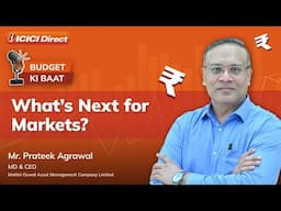 Budget 2025 | Post Budget webinar with Prateek Agrawal | ICICI Direct