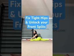 Fix Tight Hips & Unlock Your Front Splits #splits #hipmobility