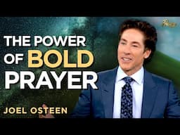 Pray These BOLD Prayers in 2025 to See God Work Miracles in Your Life | Joel Osteen | Praise on TBN