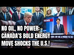 Canada Cuts Off Oil & Power to the U.S. – Trump Left Speechless! Electric Vehicles, Oil & Trade Wars