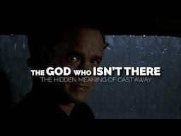 Cast Away: The God Who Isn't There