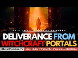 PRAYER That Destroys WITCHCRAFT PORTALS | Spiritual Warfare Prayer