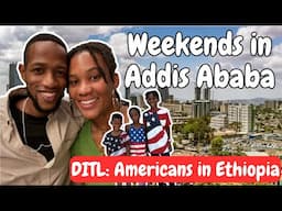 Weekend Day in the Life: American Family Living in Addis Ababa, Ethiopia