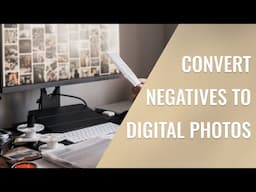 Convert Negatives to Digital Photos | 3 Easy Methods + Guide on Editing