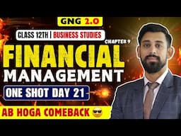 GNG Business studies | Day 21 | Chapter 9 | Class 12 | Financial Management