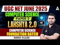 UGC NET June 2025 Computer Science Paper 2 Lakshya 2.0 Computer science foundation batch Demo class