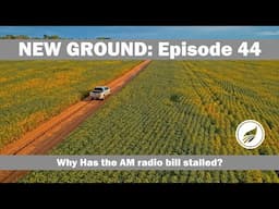 Farm & Ranch News From New Ground: Episode 44