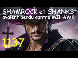 SHAMROCK FIGARLAND A LUI AUSSI PERDU CONTRE MIHAWK DANS LE PASSE ! ONE PIECE CHAPITRE 1137 SPOILERS