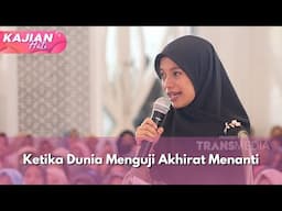 Ketika Dunia Menguji Akhirat Menanti - KAJIAN HATI (2/2/25) P2