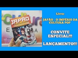 Lançamento do livro JAPÃO - O IMPÉRIO DA CULTURA POP (Convite especial)