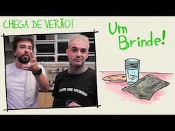 Um Brinde #144 - CHEGA DE VERÃO!