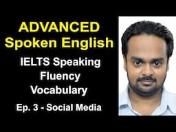 Advanced Spoken English Class #3 | Topic: Social media | IELTS Speaking, Fluency, Vocab, Listening