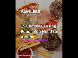 15 Cancer Causing Foods You Need to Avoid