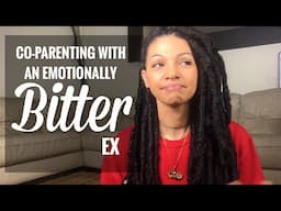 RELATIONSHIP ADVICE: Being a STEP PARENT & How to co-parent with an EMOTIONALLY BITTER ex