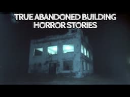 5 True Abandoned Building Horror Stories