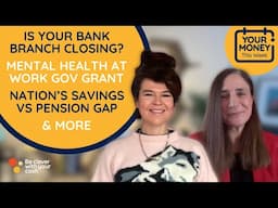 Is your bank closing? Mental health Gov grant, saving vs pension & more (money news) #podcast ep454