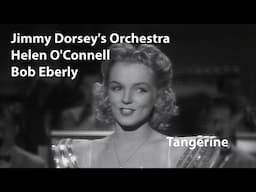 Helen O'Connell, Bob Eberly, Jimmy Dorsey's Orchestra - Tangerine (1942) [Restored]