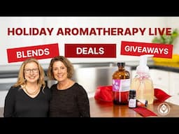 🎄 Holiday Aromatherapy Live: Blends, Deals & Giveaways! 🎄