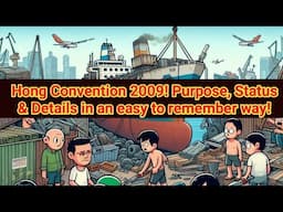 Part 1/2 Hong Convention 2009 for Ship Recycling! Purpose, Status & Details in easy to remember way!