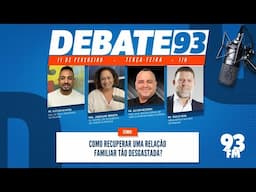 Relações Familiares - Como demonstrar amor por familiares que só sabem nos atacar? -Debate 93- 11/02