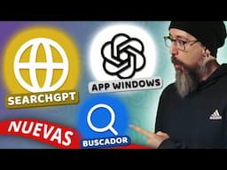 🔥 NOVEDADES en CHATGPT 🔥 Descubre CHATGPT SEARCH, la APP DE WINDOWS y el BUSCADOR [ SearchGPT Beta ]