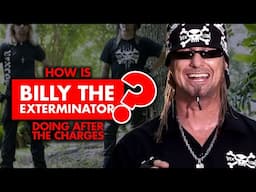 How is “Billy the Exterminator” doing after drug charges?