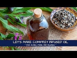 Let's Make Comfrey Infused Oil | The Quick Method