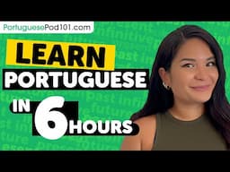 Learn Portuguese in 6 Hours - ALL Japanese Absolute Beginners Need