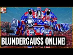 Looking For Some Fun? GO BLUNDERGAUSS! - Cataphract - German Mechgineering #1168 MWO