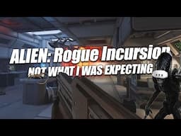 We Didn't Get, What We Didn't Want! Alien: Rogue Incursion // RTX 4090 w/ Quest 3 Gameplay