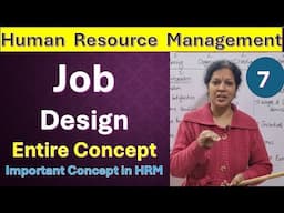 7. Job Design - Entire Concept from Human Resource Management Subject