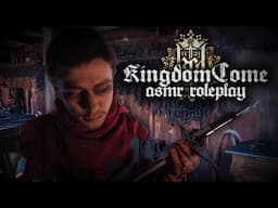 Hungover Henry Smiths Your Sword ASMR | Kingdom Come Roleplay (No Spoilers – Soft-Spoken Blacksmith)