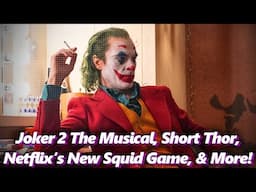 Joker 2 Musical, Thor Is Short? Netflixs Stealing Mr Beast Idea? | Absolute Comics