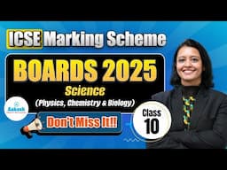 Class 10th ICSE Marking Scheme for Science (Physics, Chemistry & Biology) @AakashEducation