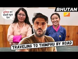 First Day in THIMPHU, BHUTAN 🇧🇹 2024 | Traveling to THIMPHU By Road