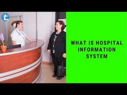 What is Hospital Information System | System Development | Total Assignment Help