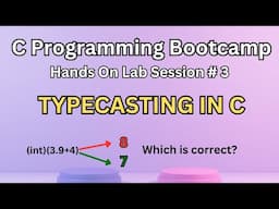 Hands On Lab#3 | Typecasting |  C Programming Full Course | Masterclass Bootcamp