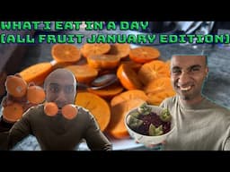 What I Eat In A Day (All Fruit January Edition)